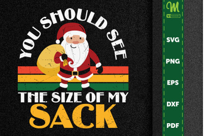 You Should See The Size Of My Sack