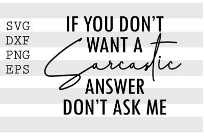 If you don&#039;t want a sarcastic answer don&#039;t ask me SVG