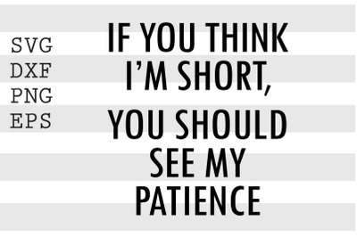 If you think I&#039;m short see my patience SVG