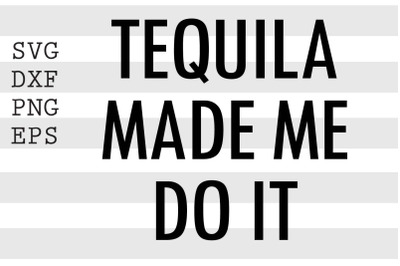 Tequila made me do it SVG