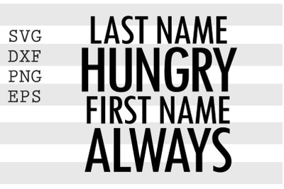 Last name hungry First name always SVG