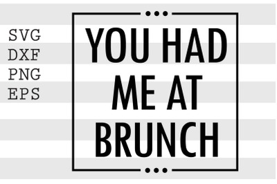 You had me at brunch SVG