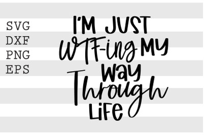 I&#039;m just WTF ing my way through life SVG