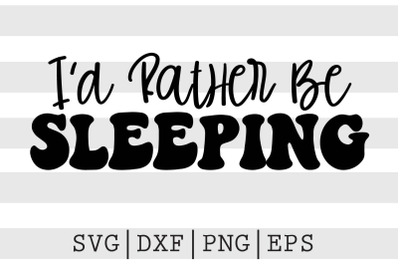 I&#039;d rather be sleeping SVG