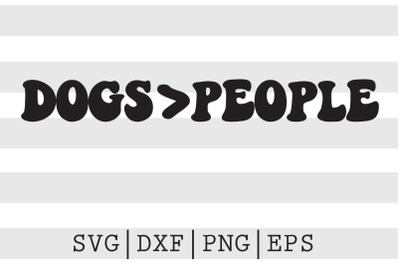 Dogs greater than people SVG