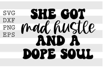 She got mad hustle and a dope soul SVG