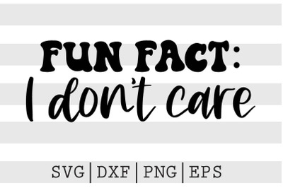 Fun fact I don&#039;t care SVG