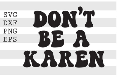 Don&#039;t be a karen SVG