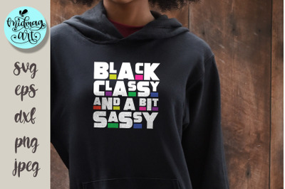 Black classy and a bit sassy svg, melanin svg