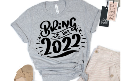 Bring It On 2022 SVG New Year Lettering Quotes
