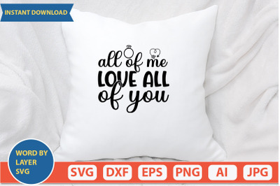 All Of Me Love All Of You svg cut file