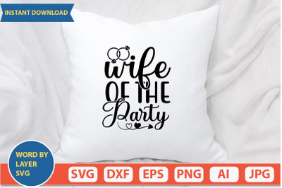 Wife Of The Party svg cut file