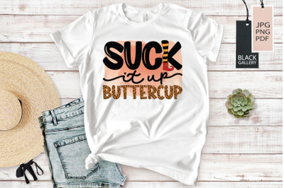 Suck It Up Buttercup | Girl Boss Christmas Sublimation