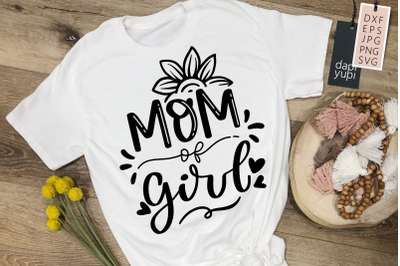 Mom Of Girl SVG Mother&amp;&23;039;s Day Quotes