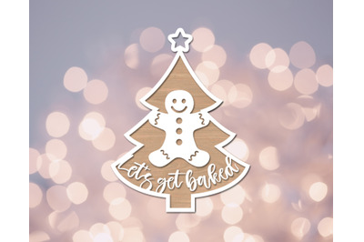 Let&amp;&23;039;s Get Baked Ornament Laser SVG Cut File