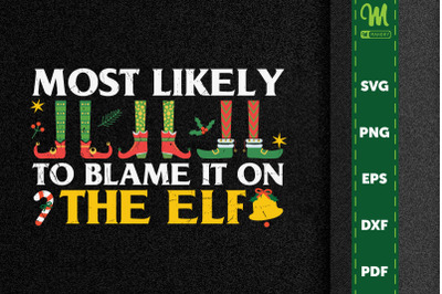 Most Likely To Blame It On The Elf