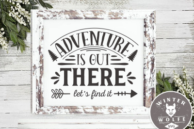 Adventure is out there let&#039;s find it SVG EPS DXF PNG