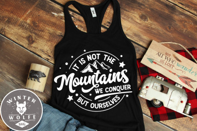 It is not the mountains we conquer but ourselves SVG EPS DXF PNG