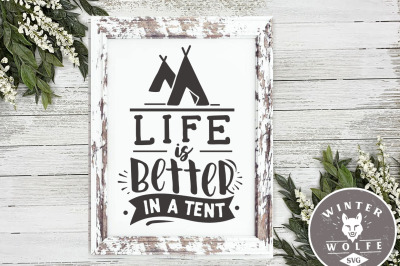 Life is better in a tent SVG EPS DXF PNG