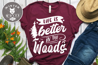 Life is better in the woods SVG EPS DXF PNG
