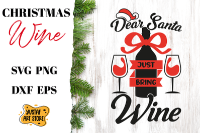 &quot;Dear Santa just bring wine&quot; Christmas SVG design
