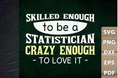 Skilled Enough To Be A Statistician