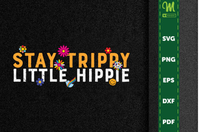 Peace Design Stay Trippy Little Hippie