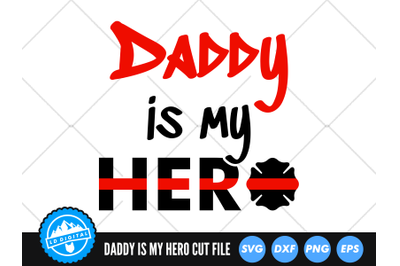 Daddy is my Hero SVG | Thin Red Line SVG | Firefighter Dad Cut File