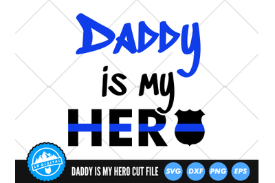 Daddy is my Hero SVG | Thin Blue Line SVG | Police Dad Cut File