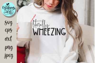 Literally wheezing svg, winter svg