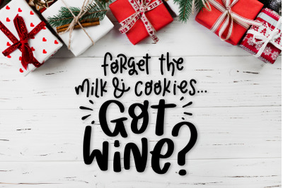 Forget The Milk And Cookies Got Wine SVG Funny Christmas