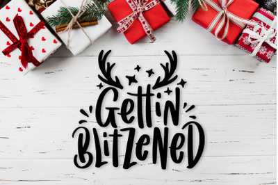 Gettin&#039; Blitzened SVG Funny Christmas