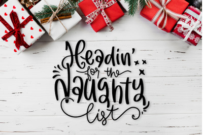 Headin&#039; For The Naughty List SVG Funny Christmas