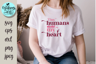 Tiny humans stole my heart svg, love svg