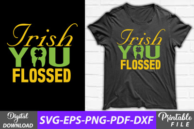 Irish You Flossed Irish Dentist Design