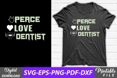 Peace Love Dentist Funny Dental T-shirt