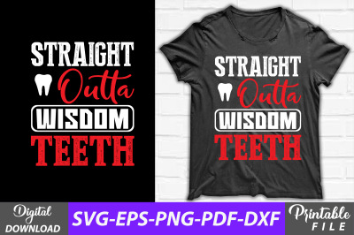 Straight Outta Wisdom Teeth Dentist Svg