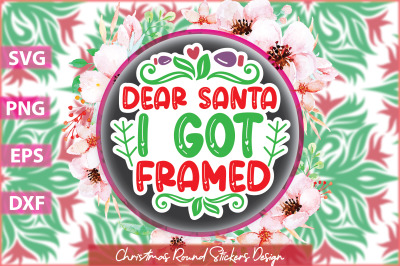 Dear Santa I Got Framed