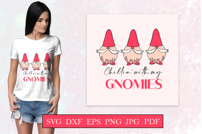 Chillin&#039; with my gnomies - Valentines day quote svg