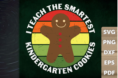 I Teach The Smartest Kindergarten Cookie