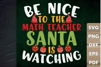 Xmas Quote Be Nice To The Math Teacher