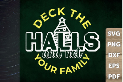 Deck The Halls And Not Your Family