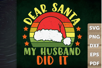 Christmas Dear Santa My Husband Did It