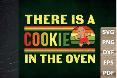 Christmas There Is A Cookie In The Oven