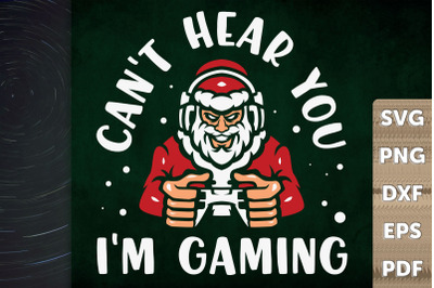 Can&#039;t Hear You I&#039;m Gaming Santa Claus