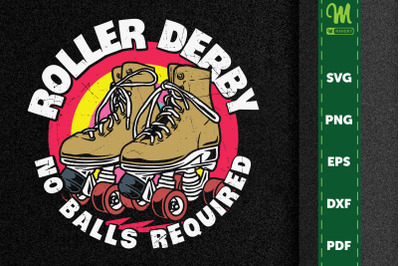 Roller Derby No Balls Required