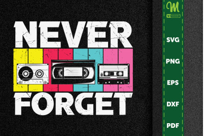 Retro 80s Music Tape Never Forget