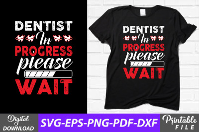 Dentist in Progress Funny Dental Design