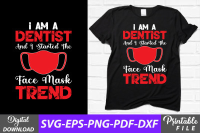 I Am a Dentist Face Mask Trend Design