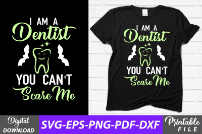I Am a Dentist You Can&#039;t Scare Me Funny